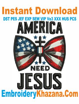 America Need Jesus Embroidery Design
