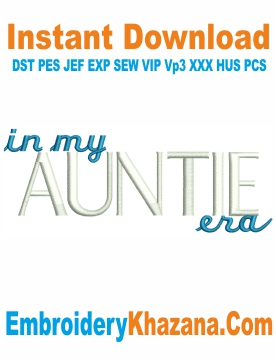 Auntie Era Embroidery Design