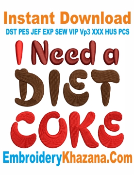 I Need A Diet Coke Embroidery Design