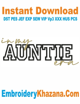 In My Auntie Era Machine Embroidery Design