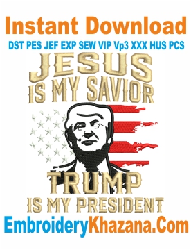 Jesus Is My Savior Trump Embroidery Design