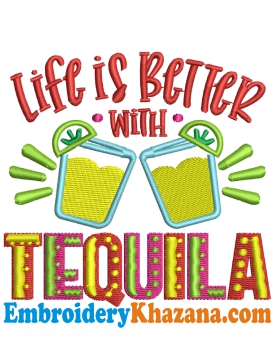 Life is Better with Tequila Embroidery Design