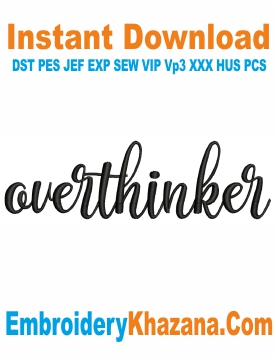 Overthinker Embroidery Design