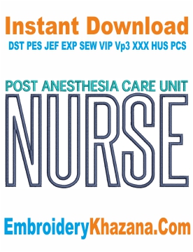 Post Anesthesia Care Unit Nurse Embroidery Design