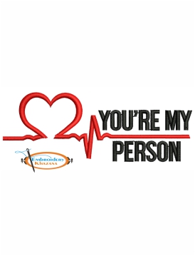 You Re My Person Embroidery Design